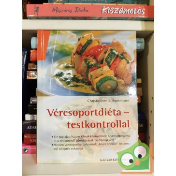 Christopher J. Hammond: Vércsoportdiéta - testkontrollal