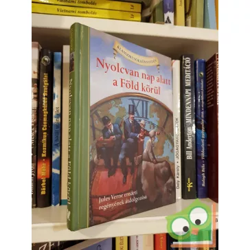  Jules Verne, Deanna McFadden: Nyolcvan nap alatt a Föld körül (Klasszikusok könnyedén)