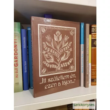   Kalász Márton: "Itt születtem én, ezen a tájon"