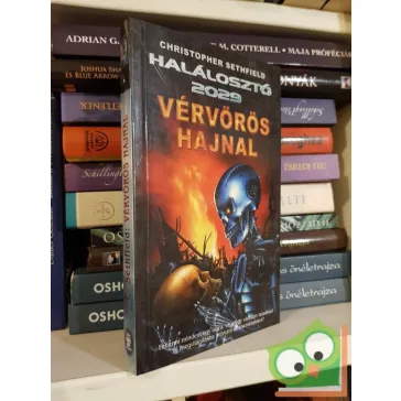   Christopher Sethfield: Vérvörös hajnal (Halálosztó 2029 13.)