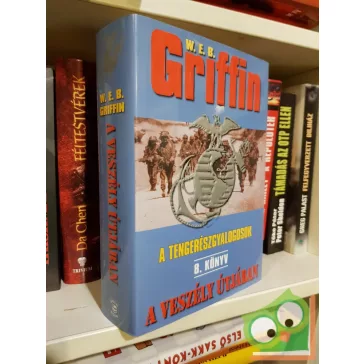   W. E. B. Griffin: A veszély útjában (A tengerészgyalogosok 8.)