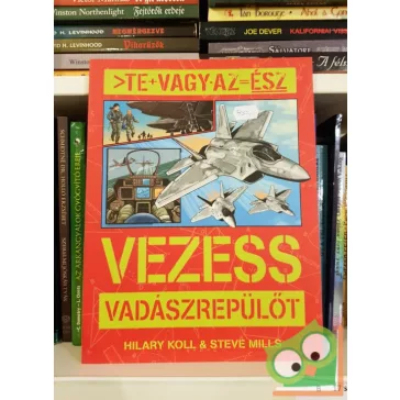   Hilary Koll, Steve Mills: Vezess vadászrepülőt (Te vagy az ész)