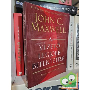 John C. Maxwell: A vezető legjobb befektetése