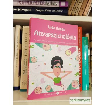   Vida Ágnes: Anyapszichológia | Az anyai lélek szivárványa a fogantatástól nagymamakorig