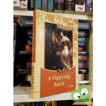 Edith Wharton: A vigasság háza