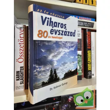 Kolimár György: Viharos évszázad - 80 év tanulságai