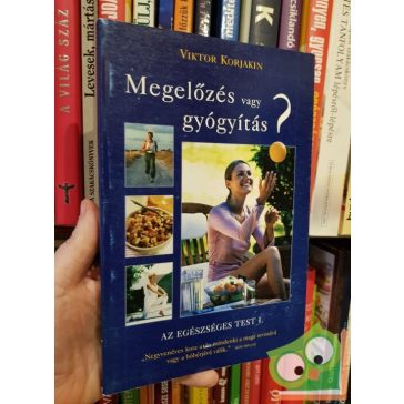 Viktor Korjakin: Megelőzés vagy gyógyitás