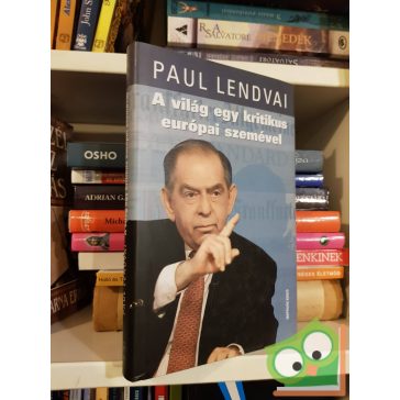 Paul Lendvai: A világ egy kritikus európai szemével