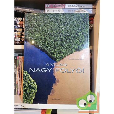 Paolo Novaresio: A világ nagy folyói