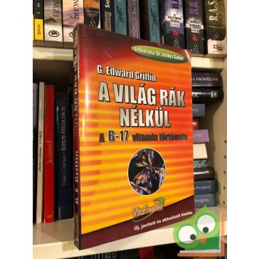 G. Edward Griffin: A világ rák nélkül  (Ritka!)