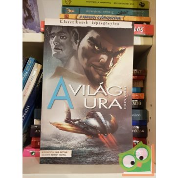   Jules Verne - Dale Mettam: A világ ura (Klasszikusok képregényben)