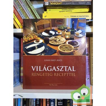 Juhani Nagy János: Világasztal rengeteg recepttel