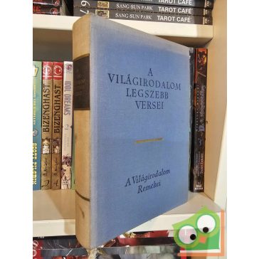   A világirodalom legszebb versei - Az ókortól a XIX. századig (A világirodalom remekei)