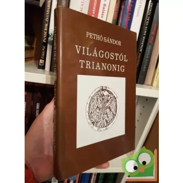 Pethő Sándor: Világostól Trianonig