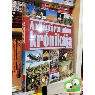   Karádi Ilona (szerk.) - Menich Zsuzsa (szerk.): A világtörténelem krónikája