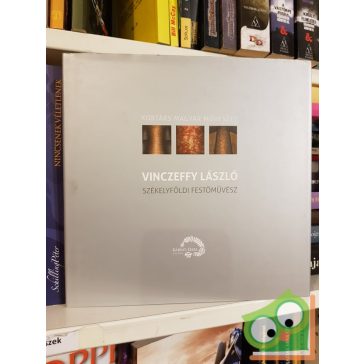   Vinczeffy László erdélyi festőművész  (Kortárs magyar művészet)