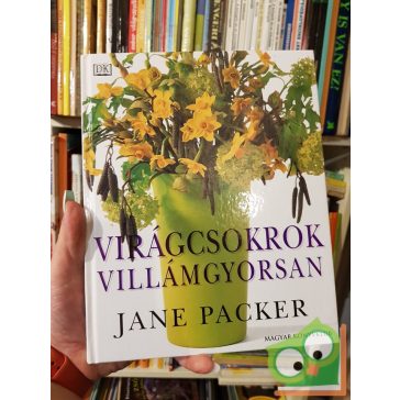 Jane Packer: Virágcsokrok villámgyorsan
