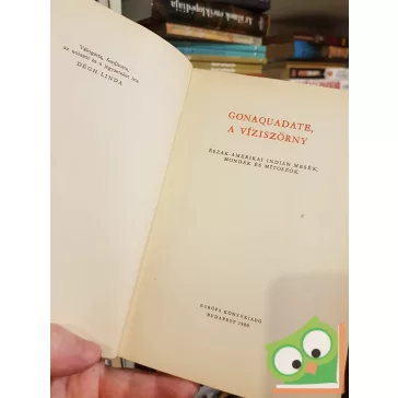   Dégh Linda (szerk.): Gonaquadate, a viziszörny (Népek meséi sorozat)