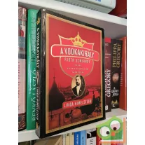   Linda Himelstein: A vodkakirály - Pjotr Szmirnov élete és egy birodalom születése