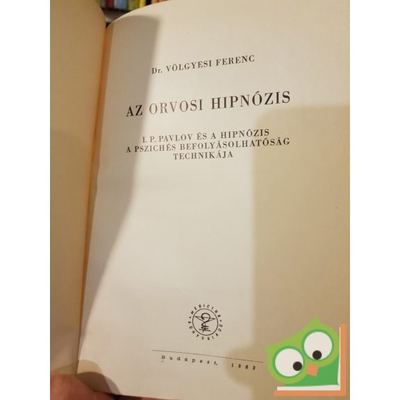 Völgyesi Ferenc: Az orvosi hipnózis