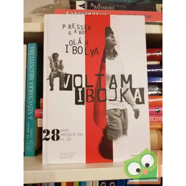 Presser Gábor - Oláh Ibolya: Voltam Ibojka (CD-vel)