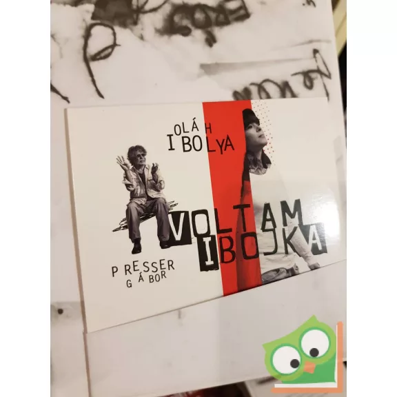Presser Gábor - Oláh Ibolya: Voltam Ibojka (CD-vel)