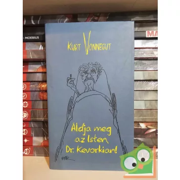 Kurt Vonnegut: Áldja meg az Isten, Dr. Kevorkian!