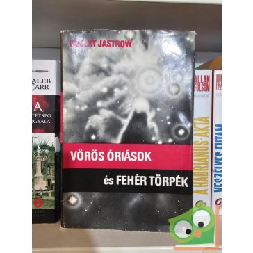 Robert Jastrow: Vörös óriások és fehér törpék