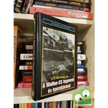  Russell Hart - Stephen Hart: A Waffen-SS fegyverei és harceljárásai (20. századi hadtörténet)