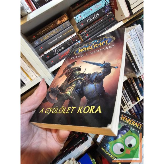 Keith R. A. DeCandido: A gyűlölet kora (World of Warcraft 1.) (ritka)