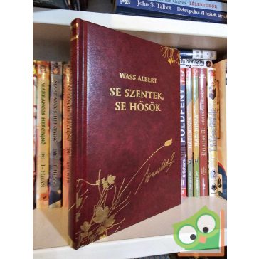 Wass Albert: Se szentek, se hősök (Díszkiadás, 17. )