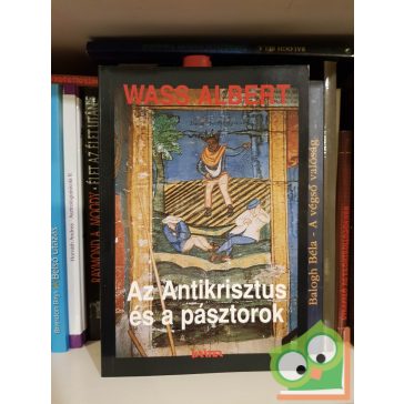 Wass Albert: Az Antikrisztus és a pásztorok
