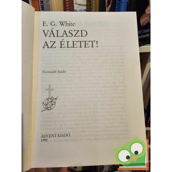 E. G. White: Válaszd az életet!