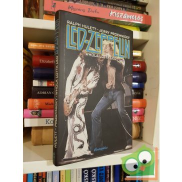   Ralph Hullett, Jerry Prochnicky: Whole lotta led - Repülés a Led Zeppelinnel (Legendák élve vagy halva 5.) (ritka)