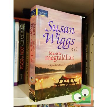 Susan Wiggs: Ma este megtalállak (Tóparti történetek 7.)