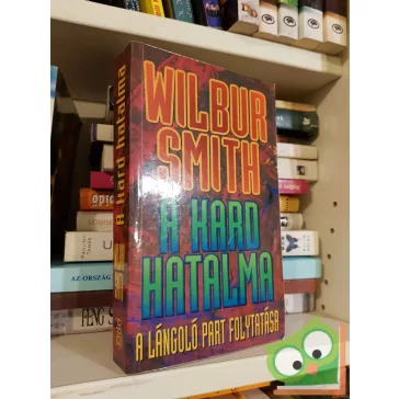 Wilbur Smith: A kard hatalma