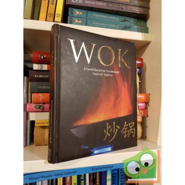   Beke Csilla (szerk.): Wok - Ellenállhatatlan finomságok lépésről lépésre