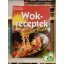 Wok-receptek -  Gyorsan, frisset (Az ízek varázsa)