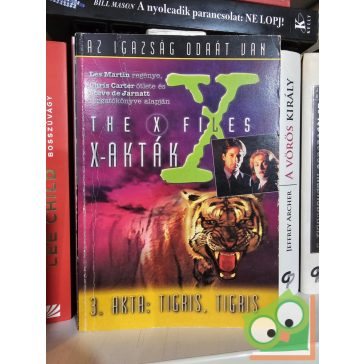   Les Martin: Az X-akták – 3. akta: Tigris, tigris (X-akták 3. 3.)