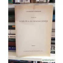 Dobák Pál: A XIX. és a XX. század zenéje (kézirat)