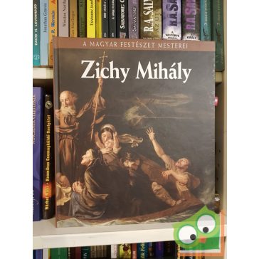 Bajkay Éva: Zichy Mihály (A magyar festészet mesterei 5.)