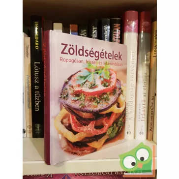 Zöldségételek - Ropogós, friss és vitamindús