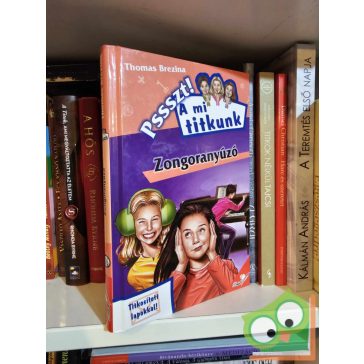 Thomas Brezina: Zongoranyúzó (Pssszt! A mi titkunk 16.)