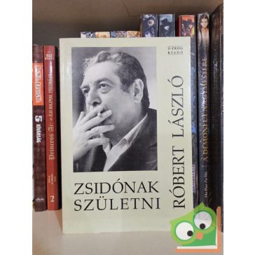 Róbert László: Zsidónak születni
