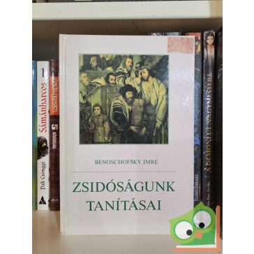 Benoschofszky Imre: Zsidóságunk tanításai