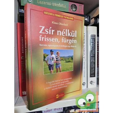   Klaus Oberbeil: Zsír nélkül frissen, fürgén (Egészség a természet patikájából)